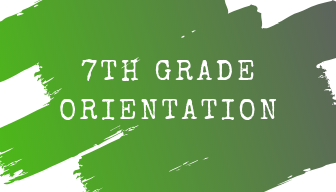 7th Grade Orientation!